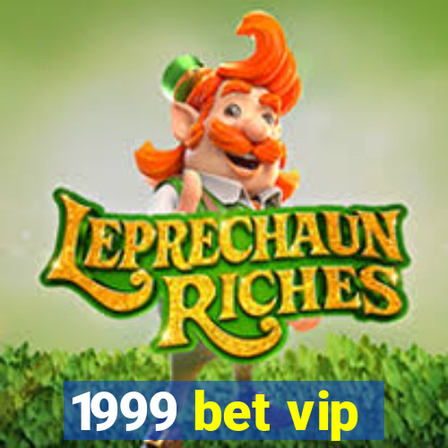 1999 bet vip